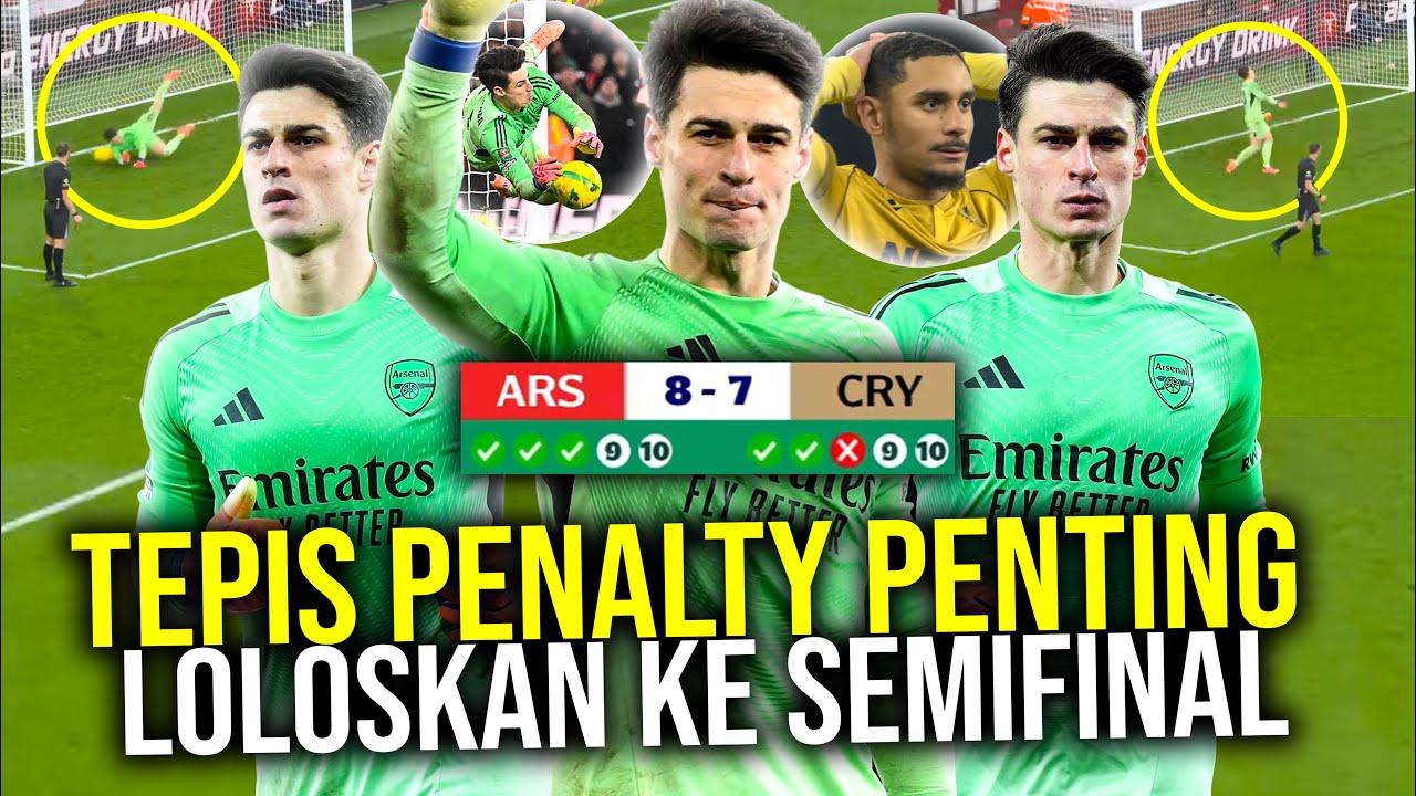 KEPA JADI PAHLAWAN ARSENAL MENANG DRAMATIS LEWAT ADU PENALTI! BAU QUADRUPLE MULAI TERCIUM