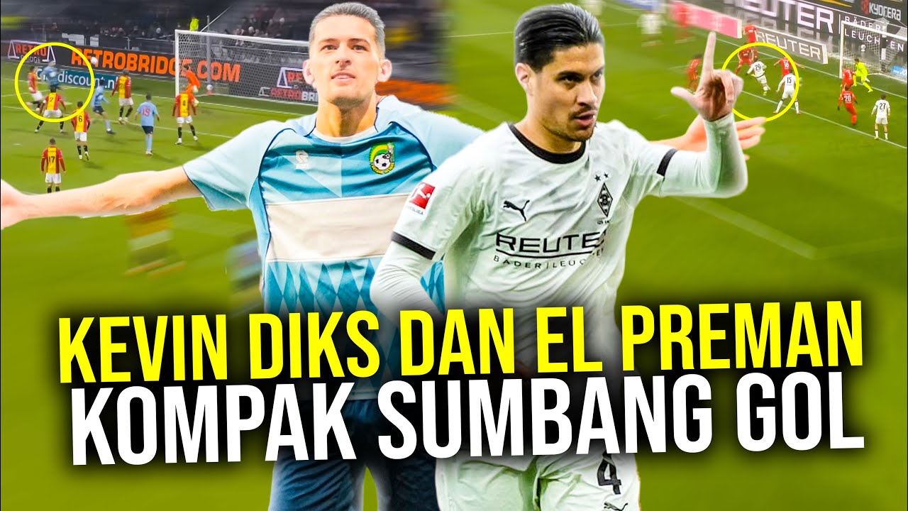 KEVIN DIKS DAN JUSTIN HUBNER KOMPAK BIKIN GOL DI EROPA! THOM HAYE MALAH DAPAT ANCAMAN DI INDONESIA