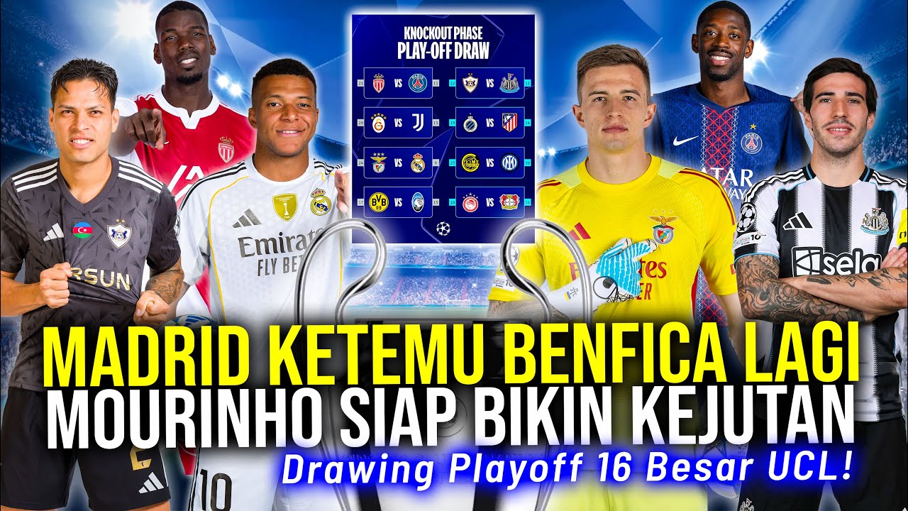 DRAWING PLAYOFF 16 BESAR UCL! MADRID KEMBALI JUMPA BENFICA PSG SUDAH DI TUNGGU BARCA