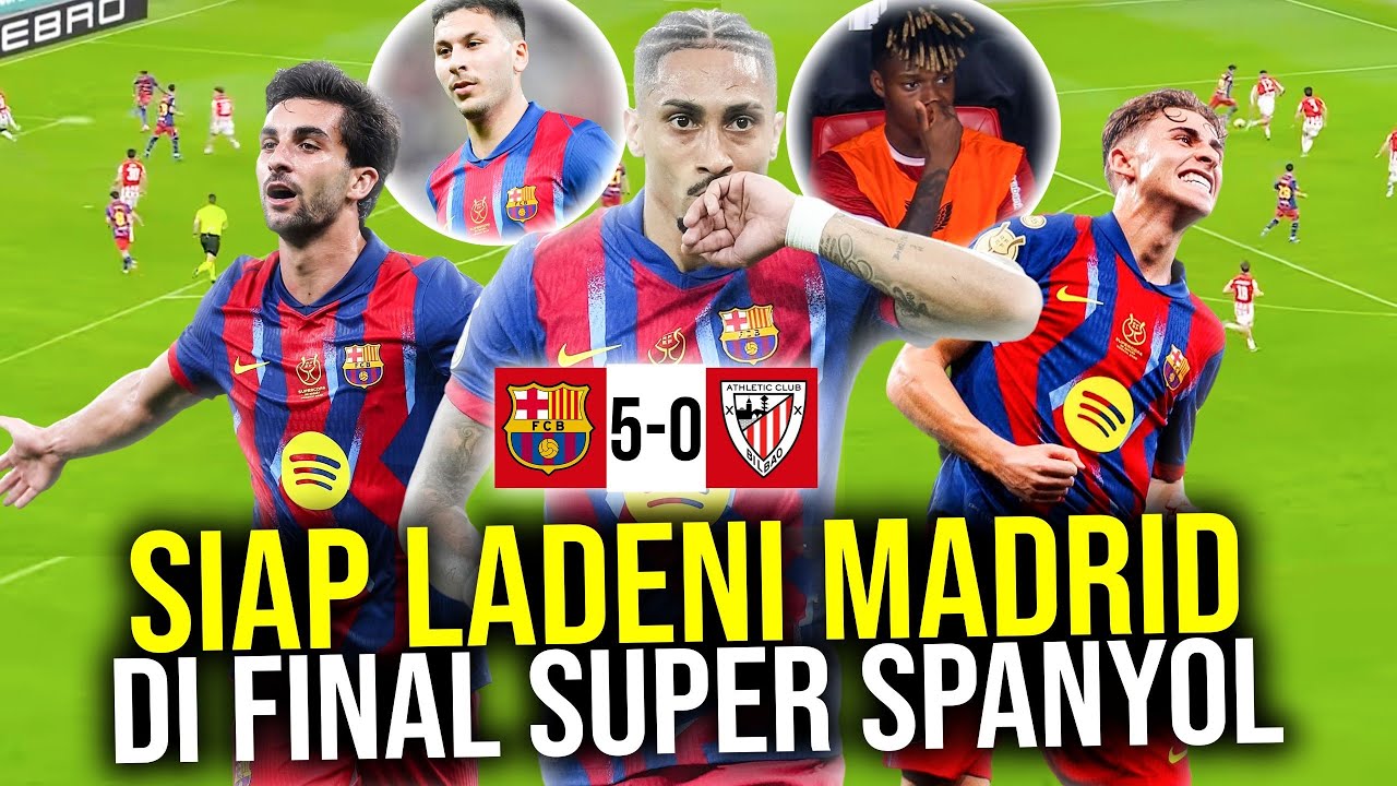 BANTAI BILBAO 5-0 BARCELONA SEMAKIN GANAS INCAR TROFI PERTAMA TAHUN 2026!