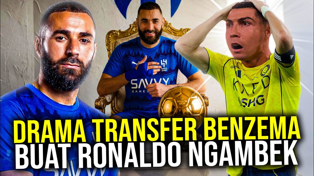TRANSFER KEJUTAN BENZEMA GABUNG AL HILAL BIKIN RONALDO NGAMBEK SAMPAI MOGOK MAIN DI AL NASSR!