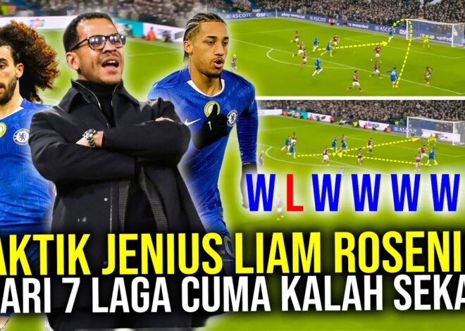DIAM-DIAM MENGERIKAN! RAHASIA LIAM ROSENIOR UBAH MENTALITAS CHELSEA PETIK 6 MENANG DALAM 7 TANDING