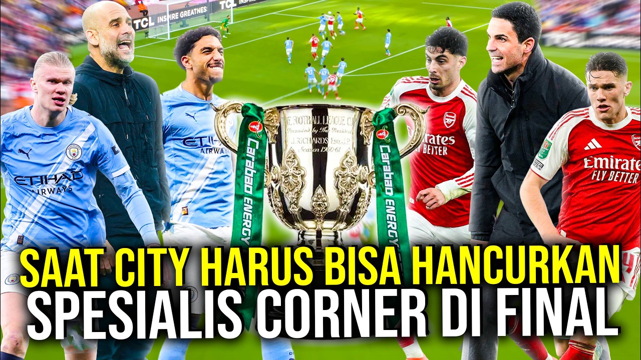 FINAL EFL CUP 2026! SAMA-SAMA KALAH DARI KING MU CITY VS ARSENAL SIAPA LAYAK JADI PENGUASA INGGRIS