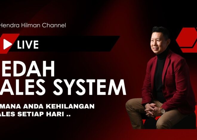 BEDAH SALES SYSTEM : DIMANA ANDA KEHILANGAN SALES SETIAP HARI