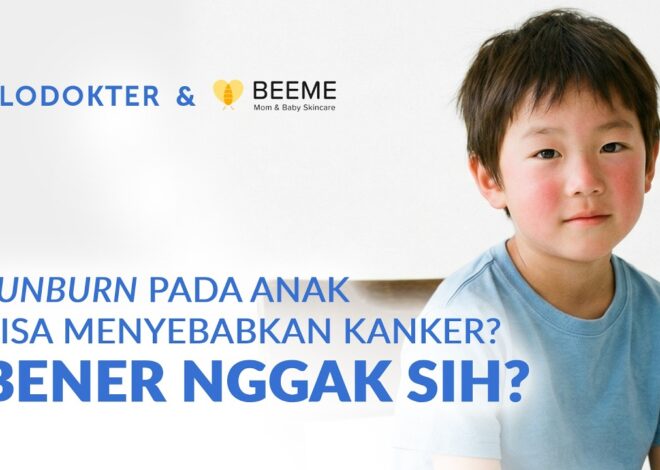 Sunburn pada Anak Bisa Menyebabkan Kanker? Bener Nggak Sih?