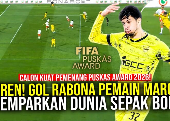 MOMEN GOL RABONA DARI LUAR KOTAK PENALTI DI LIGA MAROKO CALON KUAT PEMENANG PUSKAS AWARD 2026!