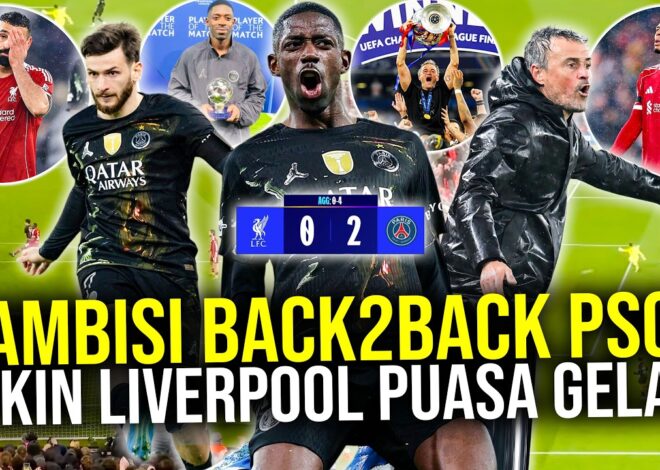 BUKANNYA COMEBACK MALAH DIOBOK-OBOK DEMBELE DI KANDANG SENDIRI PSG KE SEMIFINAL THE REDS PUASA GELAR