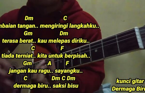 Chord Kunci Gitar Lagu Dermaga Biru – Cover Maulana Ardiansyah Chord Kunci Gitar Lagu Dermaga Biru – Cover Maulana Ardiansyah