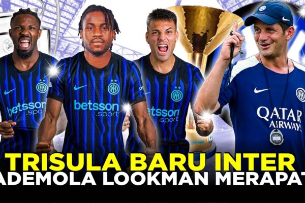 Youtube Thumbnail image of : DIAM-DIAM AGRESIF DI BURSA TRANSFER! INTER BENTUK TRISULA BARU LOOKMAN THURAM DAN LAUTARO MARTINEZ!