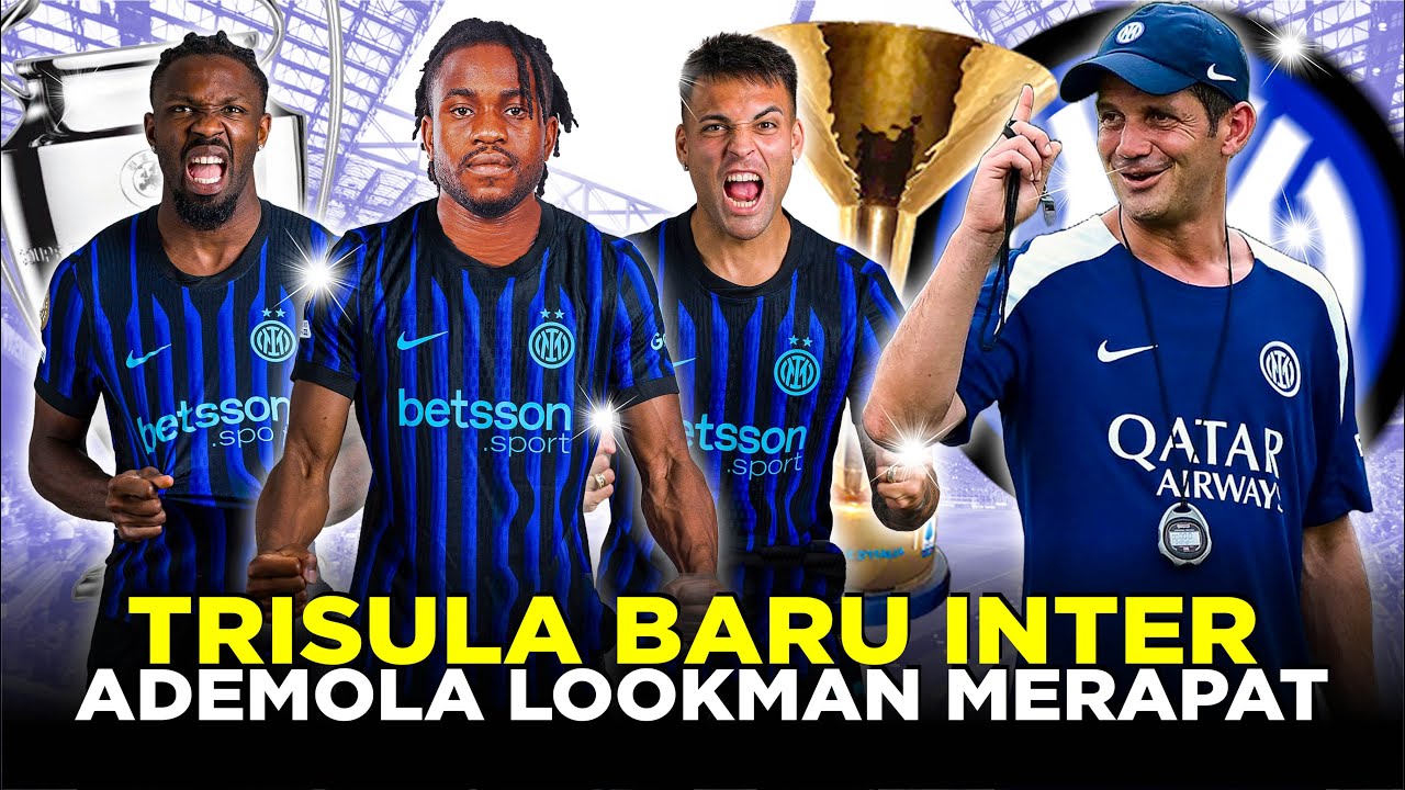 Youtube Thumbnail image of : DIAM-DIAM AGRESIF DI BURSA TRANSFER! INTER BENTUK TRISULA BARU LOOKMAN THURAM DAN LAUTARO MARTINEZ!