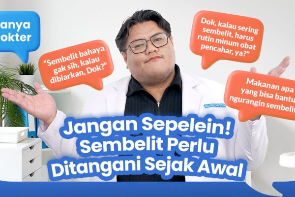 Youtube Thumbnail image of : Tanya Dokter #25 - Jangan Anggap Sepele! Sembelit Perlu Diatasi Dengan Cepat