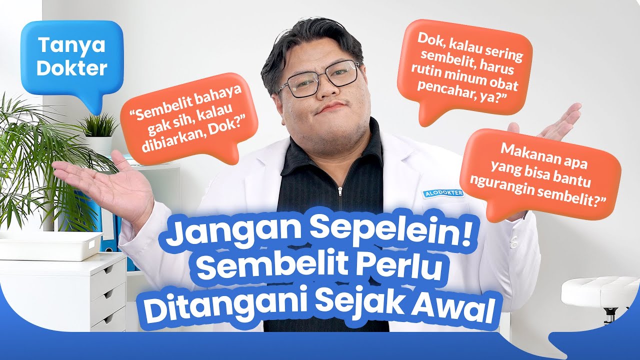 Youtube Thumbnail image of : Tanya Dokter #25 - Jangan Anggap Sepele! Sembelit Perlu Diatasi Dengan Cepat