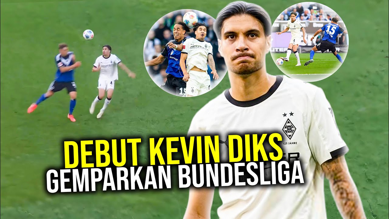 Youtube Thumbnail image of : MOMEN DEBUT BERSEJARAH KEVIN DIKS BERSAMA MONCHENGLADBACH PEMAIN INDONESIA PERTAMA DI BUNDESLIGA