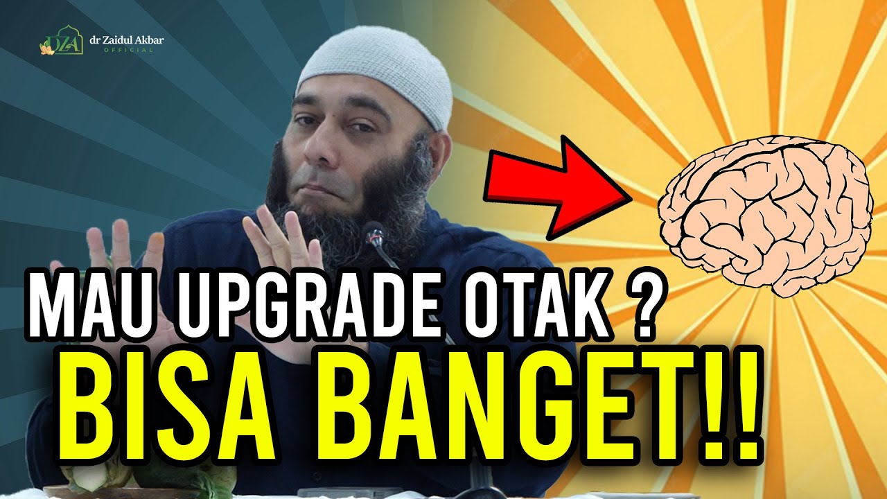 Youtube Thumbnail image of : Mau Upgrade Otak? Bisa Banget!! - dr. Zaidul Akbar Official