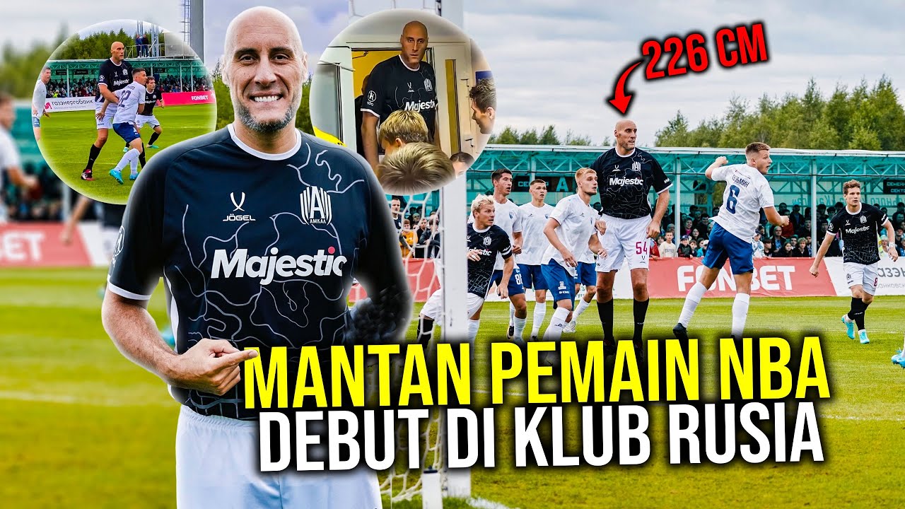 Youtube Thumbnail image of : KETIKA RAKSASA NBA BANTING SETIR DEBUT DI SEPAKBOLA LANGSUNG PECAH REKOR PEMAIN TERTINGGI DI DUNIA!