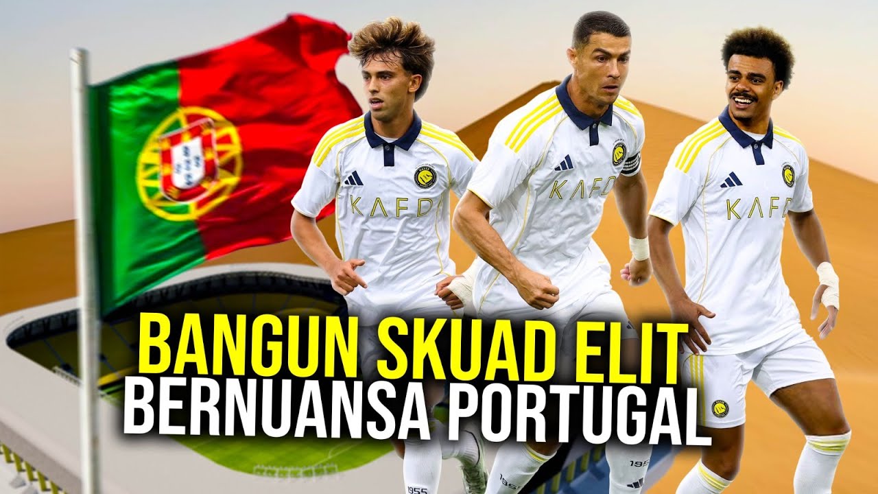 Youtube Thumbnail image of : TRANSFORMASI DILUAR NALAR AL NASSR RASA TIMNAS PORTUGAL!