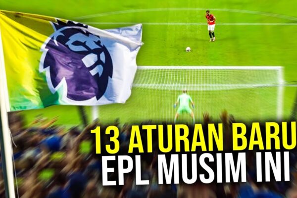 Youtube Thumbnail image of : BOLA BARU DOUBLE PENALTI HINGGA KAMERA WASIT! 13 ATURAN BARU YANG AKAN DI TERAPKAN DI EPL 25/26