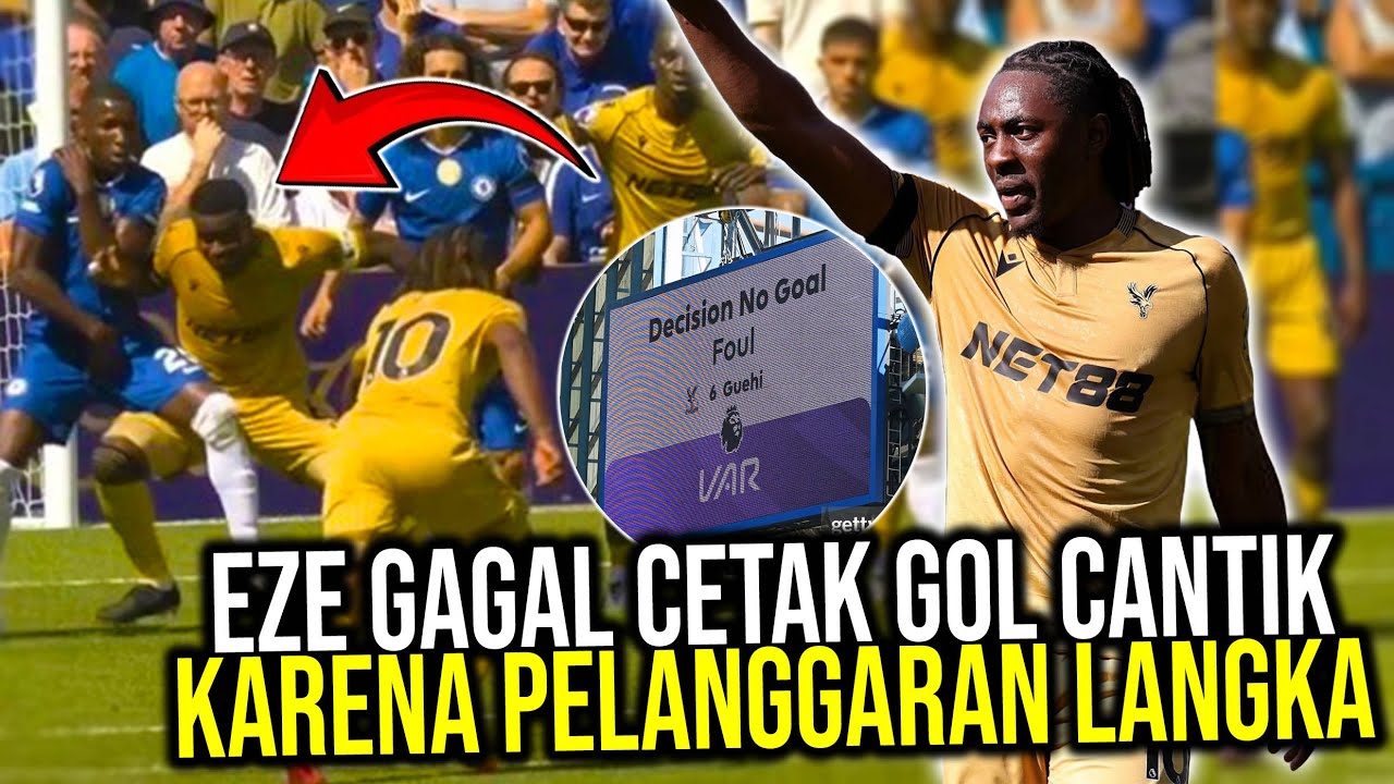 Youtube Thumbnail image of : PENJELASAN KENAPA GOL FREEKICK CRYSTAL PALACE KE GAWANG CHELSEA DIANLUIR WASIT!