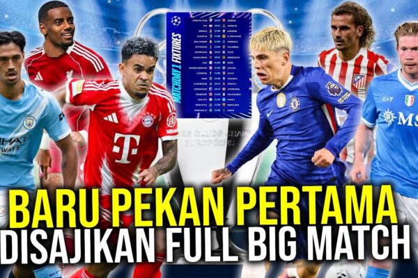 Youtube Thumbnail image of : FULL BIG MATCH PEKAN PERTAMA LIGA CHAMPIONS EROPA! TANTANGAN START SEMPURNA PARA KANDIDAT JUARA