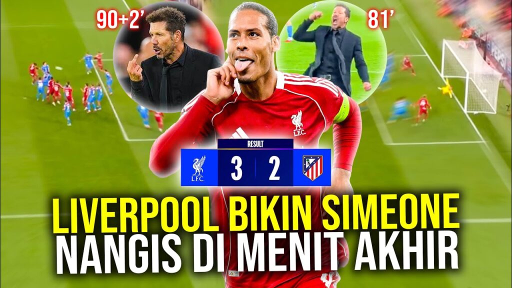 Youtube Thumbnail image of : LIVERPOOL SPESIALIS MENANG DRAMATIS MENIT AKHIR! VAN DIJK JADI PAHLAWAN SIMEONE NGAMUK AJAK RIBUT