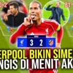 Youtube Thumbnail image of : LIVERPOOL SPESIALIS MENANG DRAMATIS MENIT AKHIR! VAN DIJK JADI PAHLAWAN SIMEONE NGAMUK AJAK RIBUT