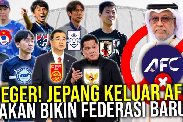 Youtube Thumbnail image of : APA MUNGKIN ASIA DIBAGI DUA USAI JEPANG DISEBUT INGIN KELUAR AFC? 8 NEGARA SIAP CABUT IKUT KELUAR