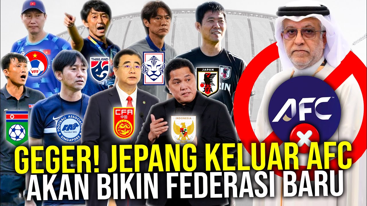 Youtube Thumbnail image of : APA MUNGKIN ASIA DIBAGI DUA USAI JEPANG DISEBUT INGIN KELUAR AFC? 8 NEGARA SIAP CABUT IKUT KELUAR