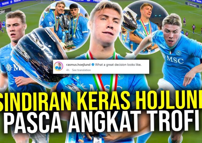BARU MAIN BELASAN KALI LANGSUNG DAPAT TROFI! PEMBUKTIAN HOJLUND DI NAPOLI SAAT SESKO MASIH MLEMPEM