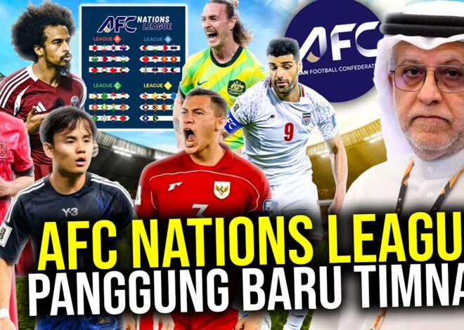 MENGENAL AFC NATIONS LEAGUE TURNAMEN ANTAR NEGARA ASIA YANG BISA JADI PANGGUNG BARU TIMNAS INDONESIA